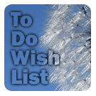 To Do Wish List